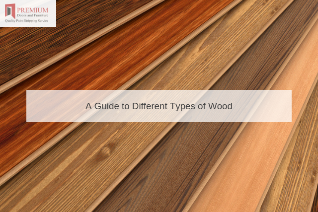 A Guide to Different Types of Wood