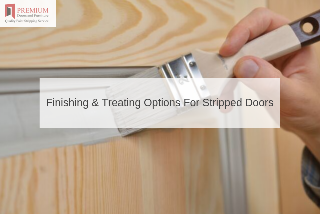 Finishing & Treating Options For Stripped Doors