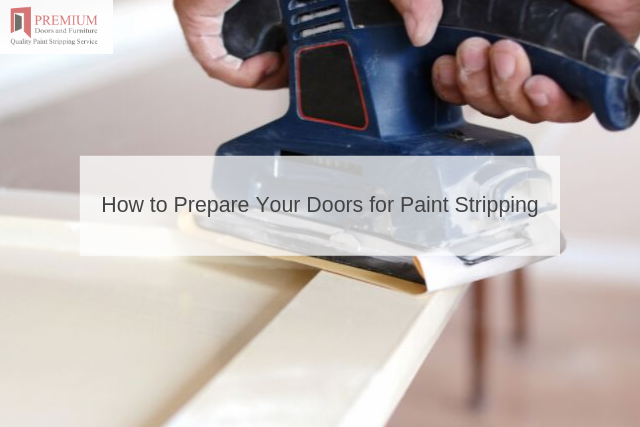 How to Prepare Your Doors for Paint Stripping