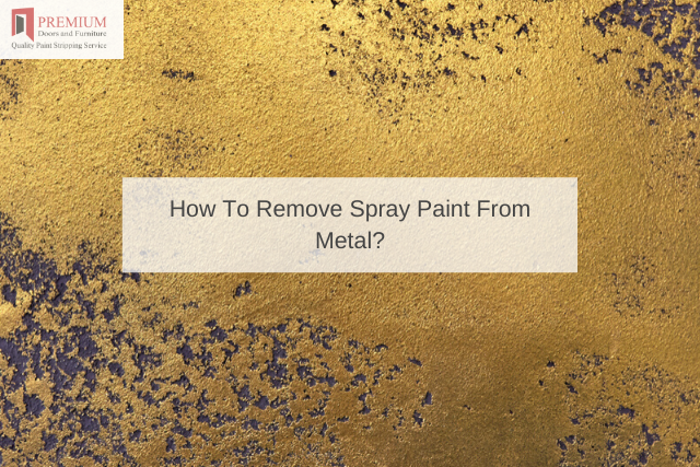 How To Remove Spray Paint From Metal_