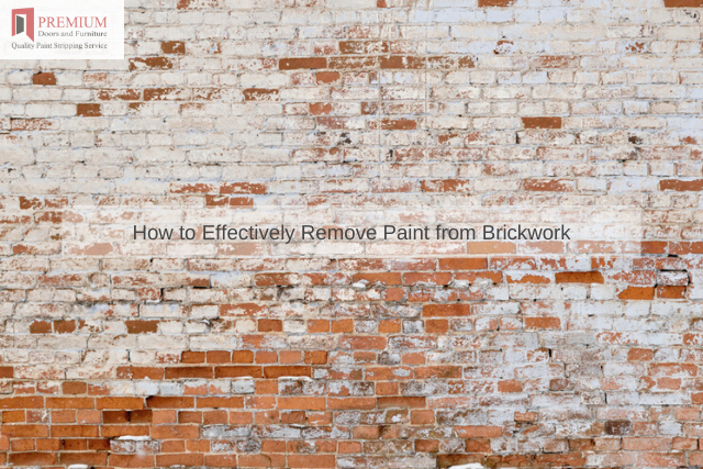 How to Effectively Remove Paint from Brickwork