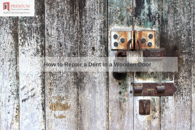 How to Repair a Dent in a Wooden Door